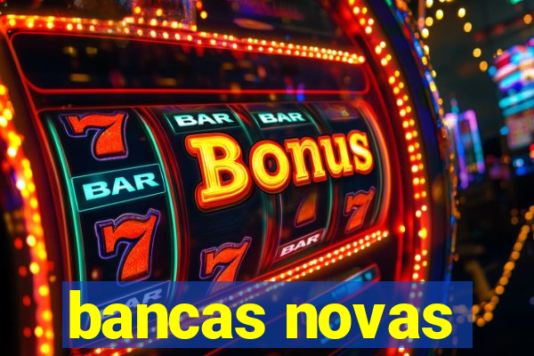 bancas novas